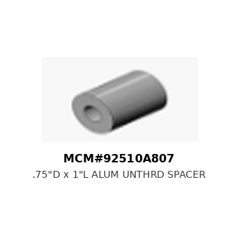 .75"D X 1"L Alum Unthrd Spacer - MCM#92510A807