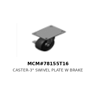CASTER-3" Swivel Plate with Brake - MCM#78155T16