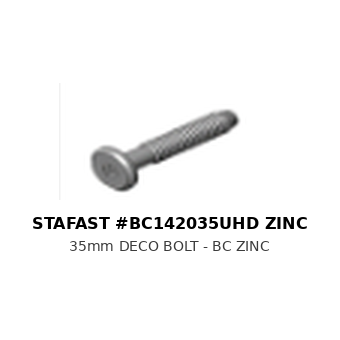 35mm DECO BOLT - BC ZINC - STAFAST #BC142035UHD-ZINC